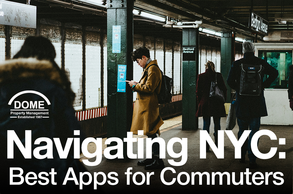 Navigating NYC: Best Apps for Commuters - DOME Property Management
