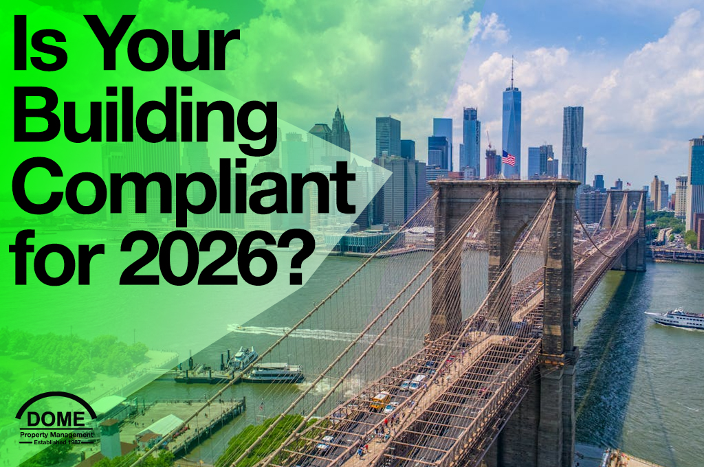 Is Your Building Compliant for 2026 NYC Local Law Updates Every Owner Should Know - DOME Property Management